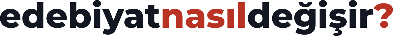 Edebiyat Nasıl Değişir?